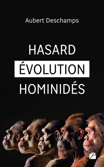 Couverture du livre « Hasard Évolution Hominidés » de Aubert Deschamps aux éditions Editions Du Panthéon