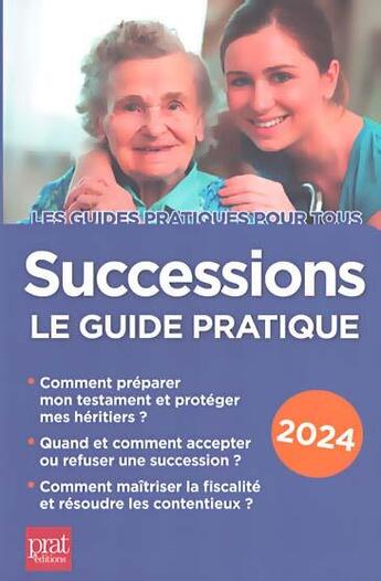 Couverture du livre « Successions : le guide pratique (édition 2024) » de Sylvie Dibos-Lacroux et Michele Auteuil aux éditions Prat Editions