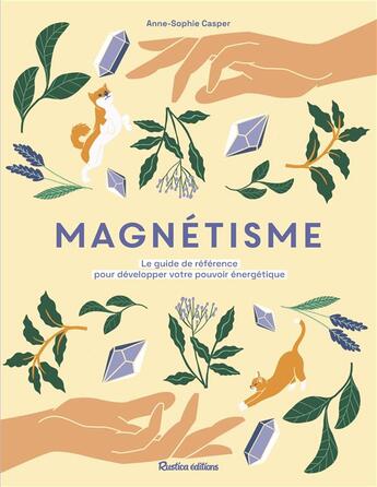 Couverture du livre « Magnetisme. le guide de reference pour developper votre pouvoir energetique » de  aux éditions Rustica