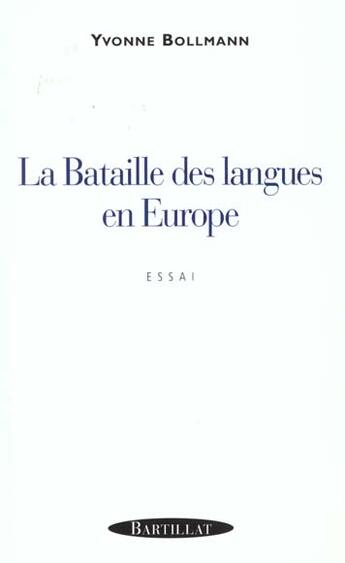 Couverture du livre « La bataille des langues en europe » de Yvonne Bollmann aux éditions Bartillat