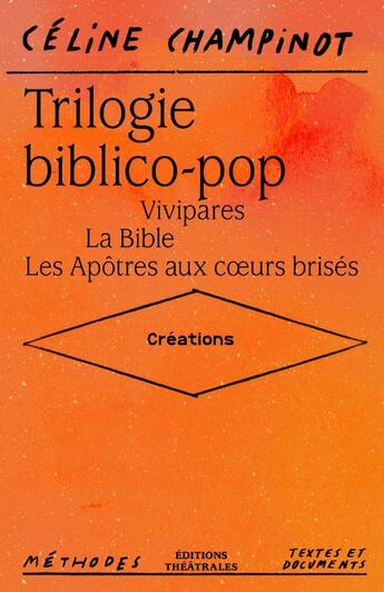 Couverture du livre « Trilogie biblico-pop - vivipares (posthume) / la bible, vaste entreprise de colonisation d une plane » de Champinot Celine aux éditions Theatrales