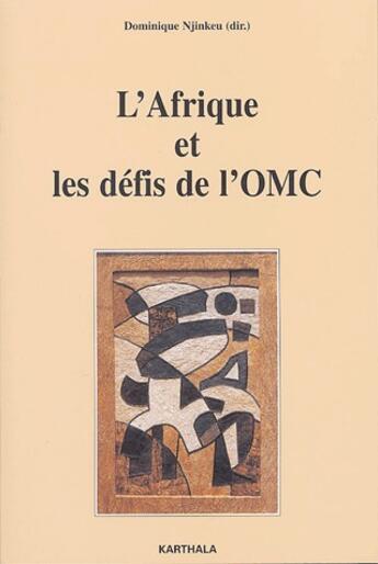Couverture du livre « L'Afrique et les défis de l'OMC » de Dominique Njinkeu aux éditions Karthala