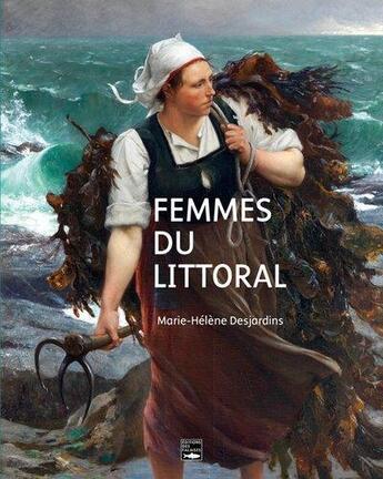 Couverture du livre « Femmes du littoral » de Marie-Helene Desjardins aux éditions Des Falaises