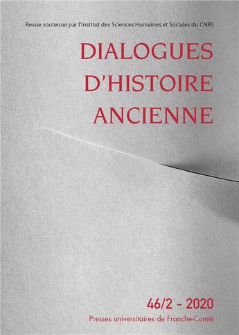 Couverture du livre « Dialogues d'histoire ancienne, n° 46-2/2020 » de Auteurs Divers aux éditions Pu De Franche Comte