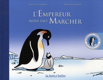 Couverture du livre « L'empereur nous fait marcher » de Philippe Coudray et Jean-Luc Coudray aux éditions La Boite A Bulles