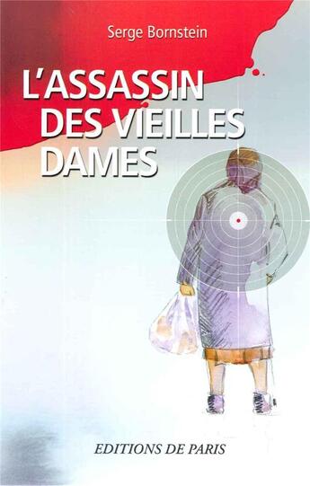 Couverture du livre « L'assassin des vieilles dames » de Serge Bornstein aux éditions Editions De Paris