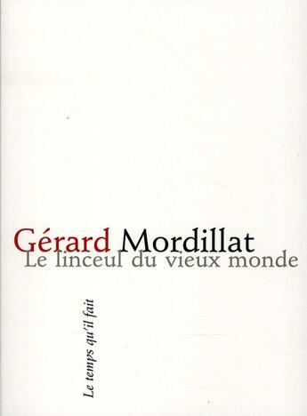 Couverture du livre « Le linceul du vieux monde » de Gerard Mordillat aux éditions Le Temps Qu'il Fait