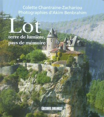 Couverture du livre « Lot terre de lumiere, pays de memoire » de Akim Ben Brahim aux éditions Sud Ouest Editions