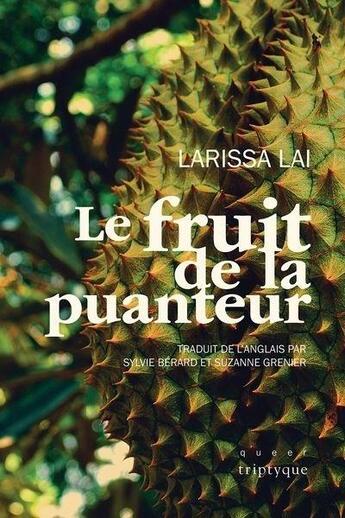 Couverture du livre « Le fruit de la puanteur » de Larissa Lai aux éditions Triptyque