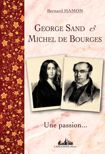 Couverture du livre « Georges Sand et Michel de Bourges ; une passion » de Bernard Hamon aux éditions Lancosme