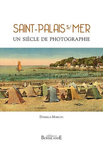 Couverture du livre « Saint-palais-sur-mer un siecle de photographie » de Danielle Marcou aux éditions Bonne Anse