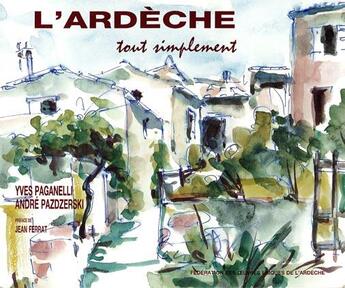 Couverture du livre « L'ardeche tout simplement » de Paganelli/Pazdzerski aux éditions Fol Ardeche