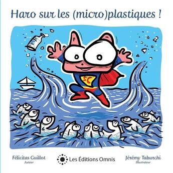 Couverture du livre « Haro sur les (micro)plastiques ! » de Félicitas Guillot aux éditions Omnis