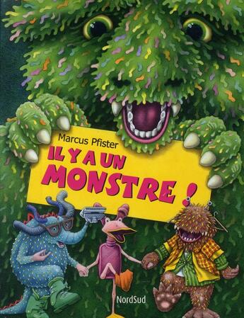 Couverture du livre « Il y a un monstre ! » de Pfister Marcus aux éditions Nord-sud