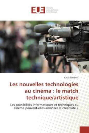 Couverture du livre « Les nouvelles technologies au cinema : le match technique/artistique - les possibilites informatique » de Rimbert Katia aux éditions Editions Universitaires Europeennes