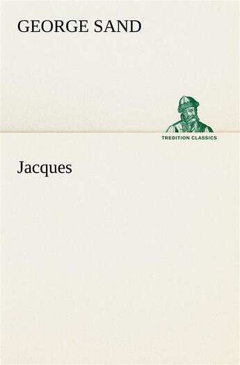 Couverture du livre « Jacques » de George Sand aux éditions Tredition