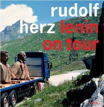 Couverture du livre « Rudolf Herz lenin on tour » de Herz Ruduolf aux éditions Steidl