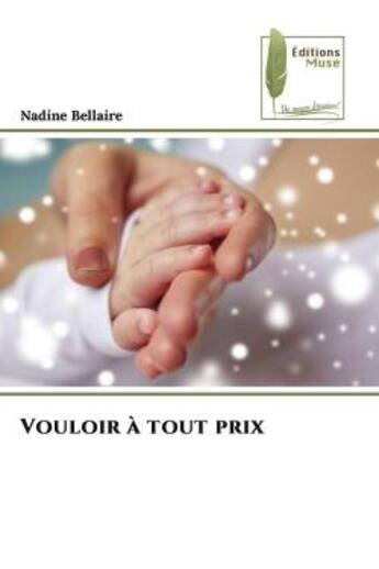 Couverture du livre « Vouloir à tout prix » de Nadine Bellaire aux éditions Muse