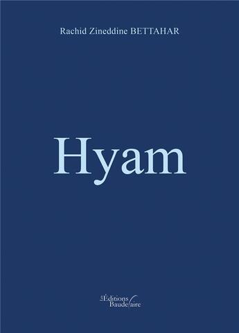 Couverture du livre « Hyam » de Rachid Zineddine Bettahar aux éditions Baudelaire