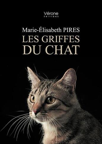 Couverture du livre « Les griffes du chat » de Marie-Elisabeth Pires aux éditions Verone