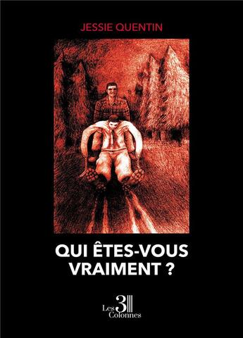 Couverture du livre « Qui êtes-vous vraiment ? » de Jessie Quentin aux éditions Les Trois Colonnes