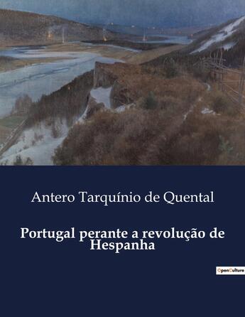 Couverture du livre « Portugal perante a revolução de Hespanha » de Antero Tarquinio De Quental aux éditions Culturea