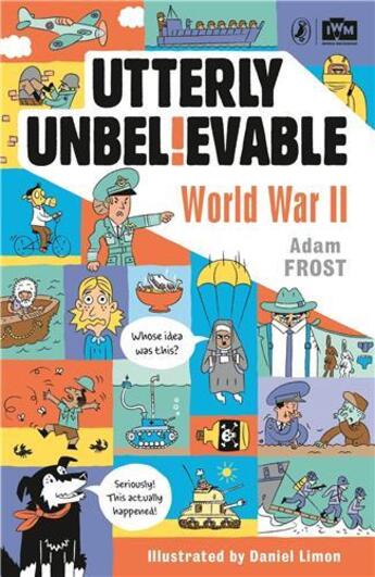 Couverture du livre « Utterly unbelievable - world war ii /anglais » de Adam Frost aux éditions Penguin Uk