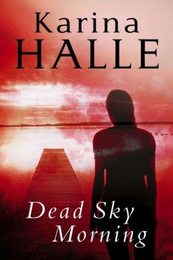 Couverture du livre « Dead Sky Morning » de Karina Halle aux éditions Little Brown Book Group Digital