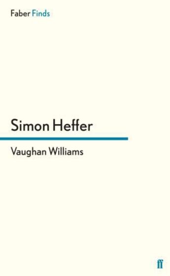 Couverture du livre « Vaughan Williams » de Heffer Simon aux éditions Faber And Faber Digital