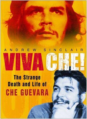 Couverture du livre « Viva Che! » de Andrew Sinclair aux éditions History Press Digital