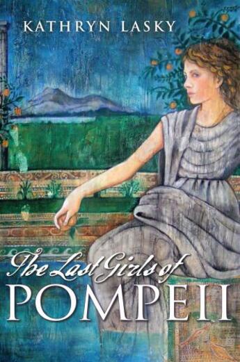 Couverture du livre « The Last Girls of Pompeii » de Kathryn Lasky aux éditions Penguin Group Us