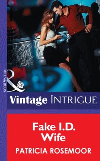 Couverture du livre « Fake I.D. Wife (Mills & Boon Intrigue) (Club Undercover - Book 1) » de Patricia Rosemoor aux éditions Mills & Boon Series