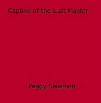 Couverture du livre « Captive of the Lust Master » de Peggy Swenson aux éditions Epagine