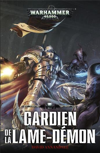 Couverture du livre « Warhammer 40.000 : gardien de la lame-démon » de David Annandale aux éditions Black Library