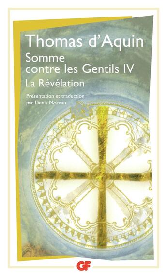 Couverture du livre « Somme contre les Gentils Tome 4 ; la révélation » de Thomas D'Aquin aux éditions Flammarion