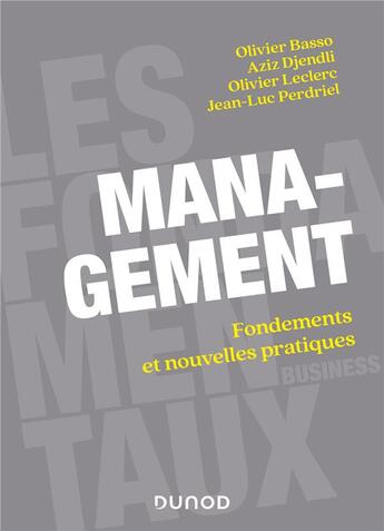 Couverture du livre « Management : Fondements et nouvelles pratiques » de Aziz Djendli et Basso/Olivier et Olivier Leclerc et Jean-Luc Perdriel aux éditions Dunod