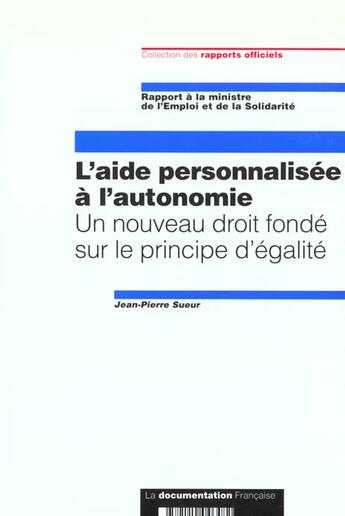 Couverture du livre « L'aide personnalisee a l'autonomie ; un nouveau droit fonde sur le principe d'egalite » de  aux éditions Documentation Francaise