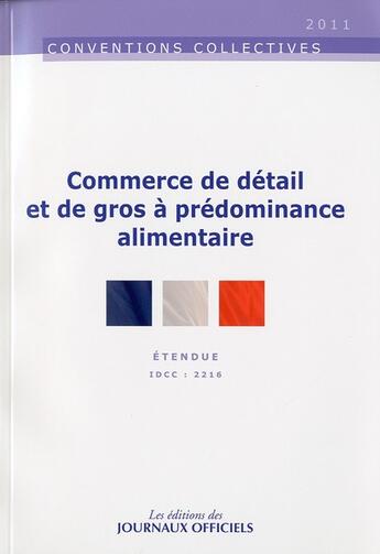 Couverture du livre « Commerce de détail et de gros à prédominance alimentaire » de  aux éditions Direction Des Journaux Officiels