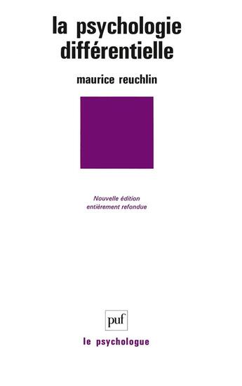 Couverture du livre « La psychologie différentielle » de Maurice Reuchlin aux éditions Puf