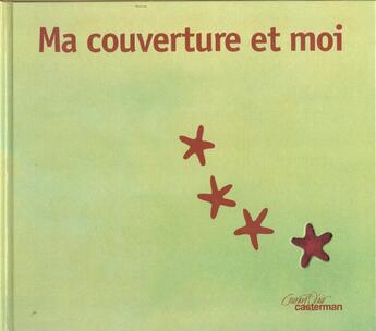 Couverture du livre « Ma couverture et moi » de Monsabert/Chatellard aux éditions Casterman