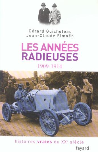 Couverture du livre « Histoires Vraies Du Xx Siecle T.2 ; Les Annees Radieuses, 1909 1914 » de Jean-Claude Simoen et Gerard Guicheteau aux éditions Fayard