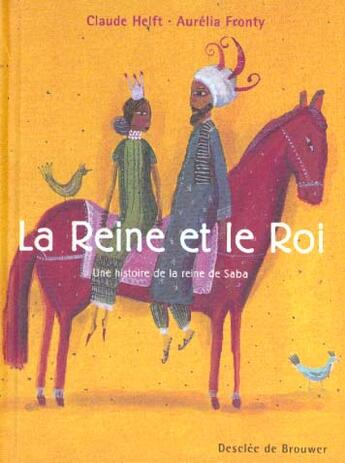 Couverture du livre « La reine et le roi - une histoire de la reine de saba » de Aurelia Fronty aux éditions Desclee De Brouwer