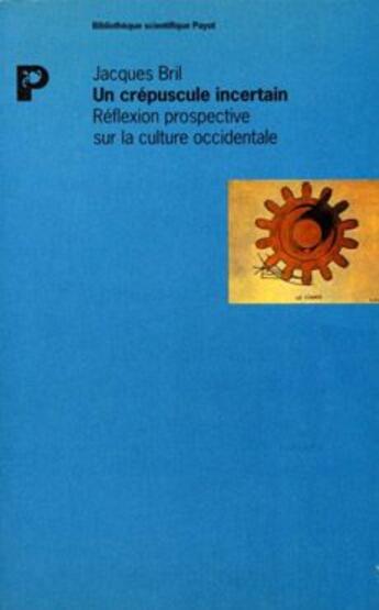 Couverture du livre « Un Crépuscule incertain » de Jacques Bril aux éditions Payot