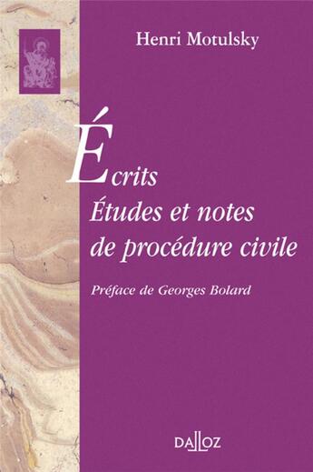 Couverture du livre « Écrits. Études et notes de procédure civile - Réimpression de l'édition de 1973 » de Henri Motulsky aux éditions Dalloz