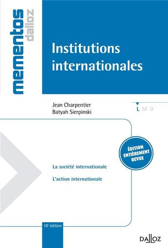 Couverture du livre « Institutions internationales (18e édition) » de Jean Charpentier et Batyah Sierpinski aux éditions Dalloz