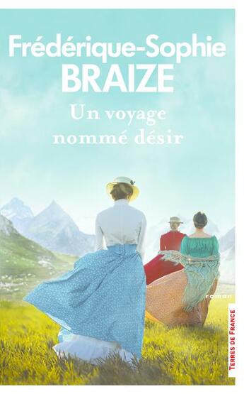 Couverture du livre « Un voyage nommé désir » de Frédérique-Sophie Braize aux éditions Presses De La Cite