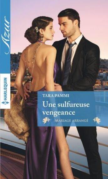 Couverture du livre « Une sulfureuse vengeance » de Tara Pammi aux éditions Harlequin