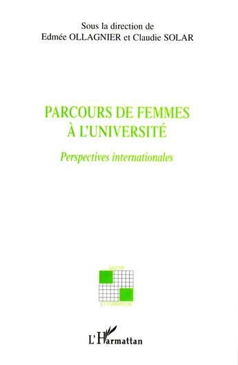 Couverture du livre « Parcours de femmes à l'université ; perspectives internationales » de Claudie Solar et Edmée Ollagnier aux éditions L'harmattan