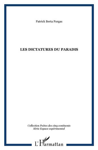 Couverture du livre « Les dictatures du paradis » de Patrick Berta Forgas aux éditions L'harmattan