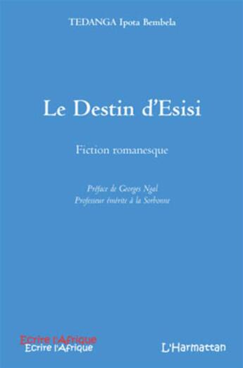 Couverture du livre « Le destin d'Esisi » de Ipota Bembela Tedanga aux éditions L'harmattan